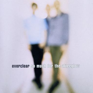 Everclear -  So Much for the Afterglow